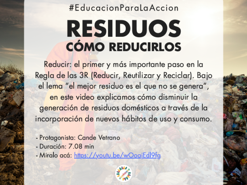 Residuos | Cómo reducirlos #Educación Para La Acción